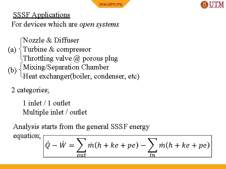 SSSF Applications For devices which are open systems Nozzle & Diffuser (a) Turbine &