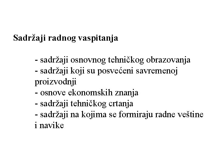 Sadržaji radnog vaspitanja - sadržaji osnovnog tehničkog obrazovanja - sadržaji koji su posvećeni savremenoj