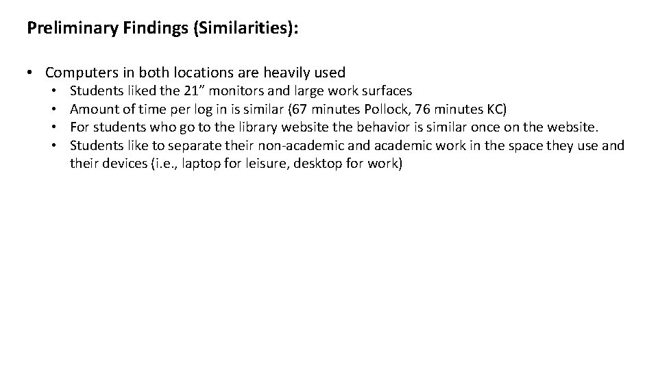 Preliminary Findings (Similarities): • Computers in both locations are heavily used • • Students