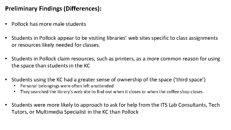 Preliminary Findings (Differences): • Pollock has more male students • Students in Pollock appear