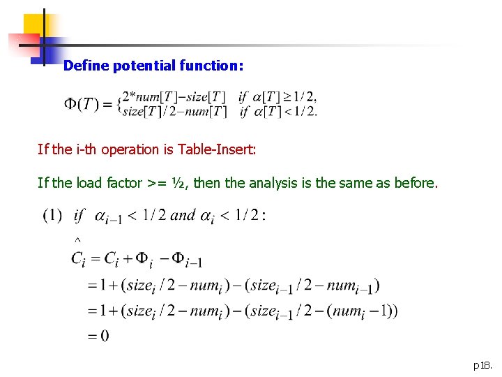 Define potential function: If the i-th operation is Table-Insert: If the load factor >=