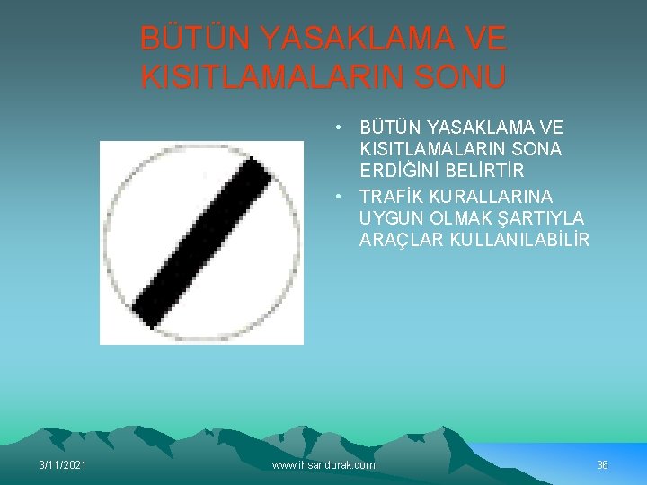 BÜTÜN YASAKLAMA VE KISITLAMALARIN SONU • BÜTÜN YASAKLAMA VE KISITLAMALARIN SONA ERDİĞİNİ BELİRTİR •