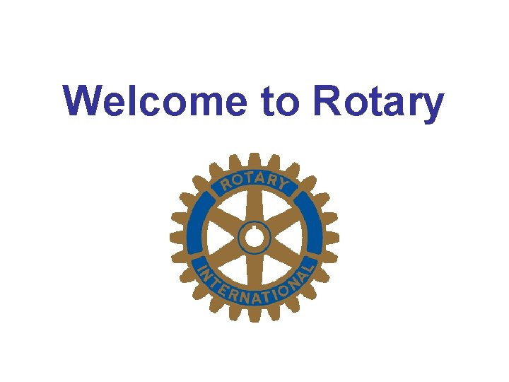 Welcome to Rotary 