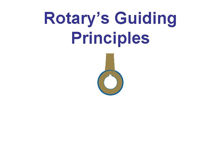 Rotary’s Guiding Principles 