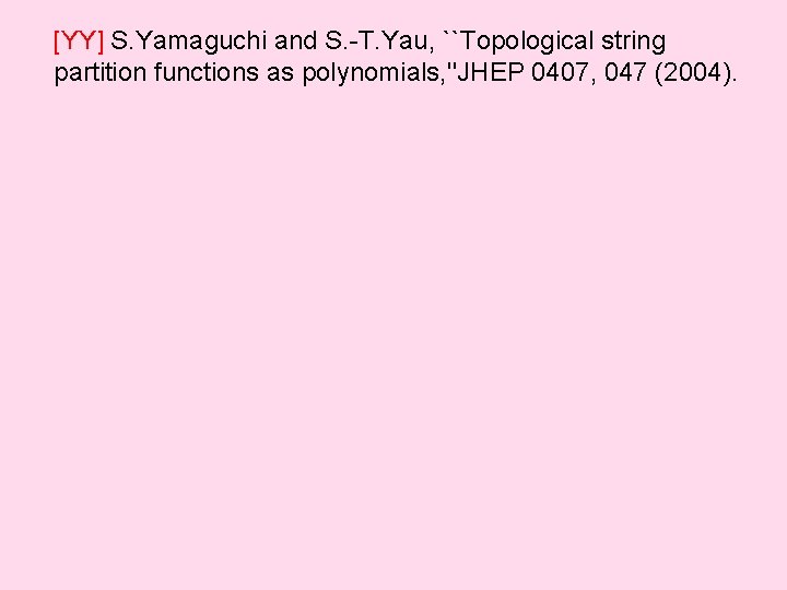 [YY] S. Yamaguchi and S. -T. Yau, ``Topological string partition functions as polynomials, ''JHEP