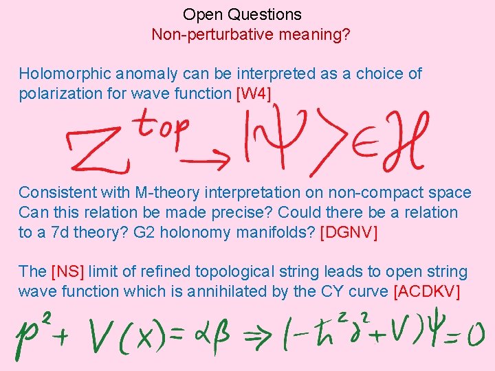Open Questions Non-perturbative meaning? Holomorphic anomaly can be interpreted as a choice of polarization