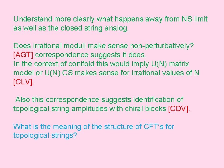 Understand more clearly what happens away from NS limit as well as the closed