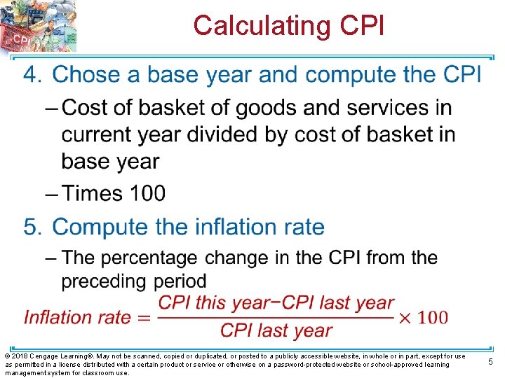 Calculating CPI • © 2018 Cengage Learning®. May not be scanned, copied or duplicated,