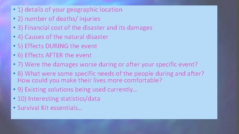  • 1) details of your geographic location • 2) number of deaths/ injuries