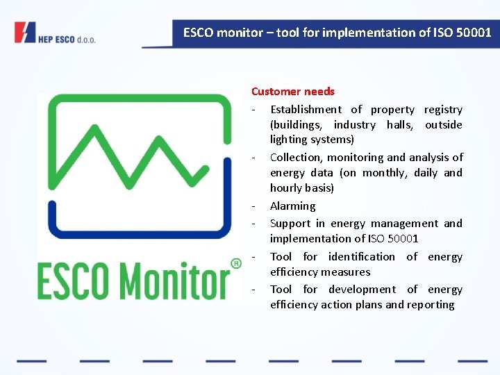 ESCO monitor – tool for implementation of ISO 50001 Customer needs - Establishment of