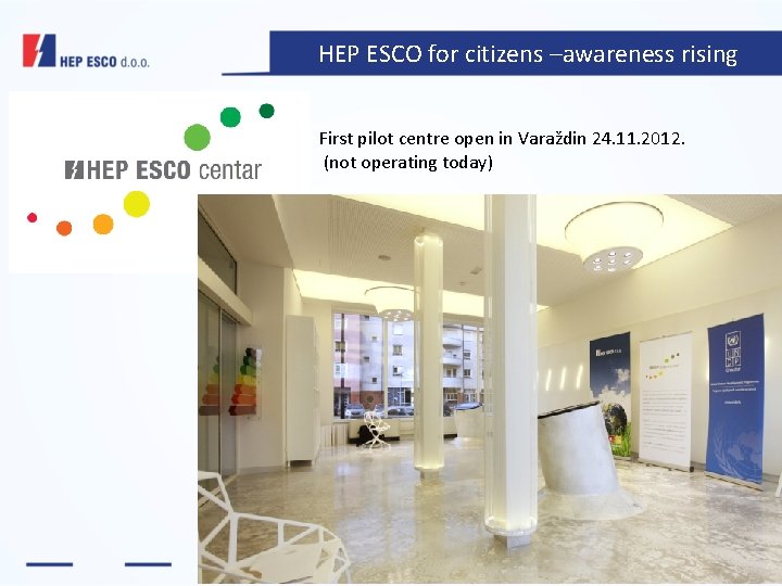 HEP ESCO for citizens –awareness rising First pilot centre open in Varaždin 24. 11.