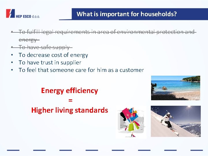 What is important for households? • To fulfill legal requirements in area of environmental