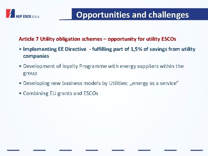 Opportunities and challenges Article 7 Utility obligation schemes – opportunity for utility ESCOs •