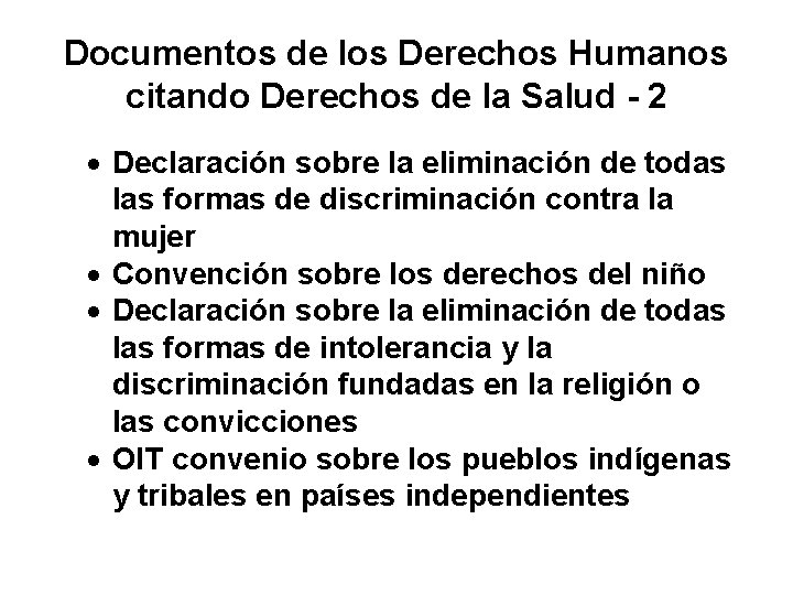 Documentos de los Derechos Humanos citando Derechos de la Salud - 2 · Declaración