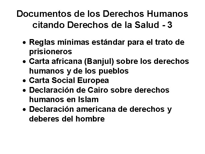 Documentos de los Derechos Humanos citando Derechos de la Salud - 3 · Reglas