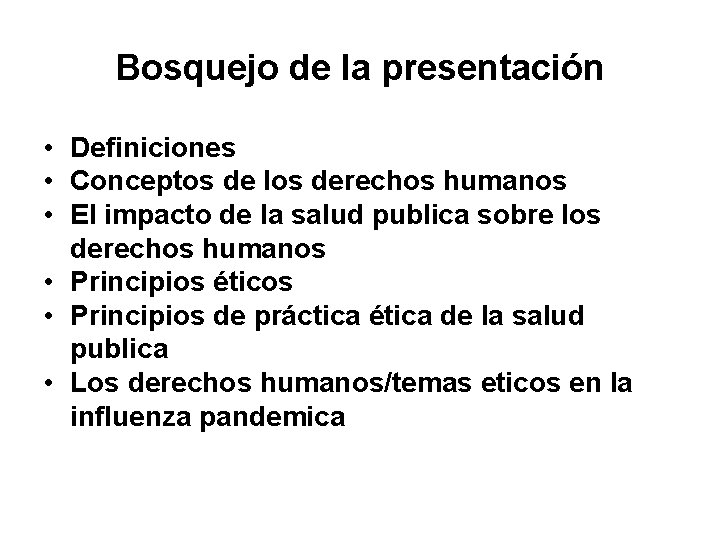 Bosquejo de la presentación • Definiciones • Conceptos de los derechos humanos • El