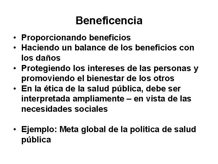 Beneficencia • Proporcionando beneficios • Haciendo un balance de los beneficios con los daños