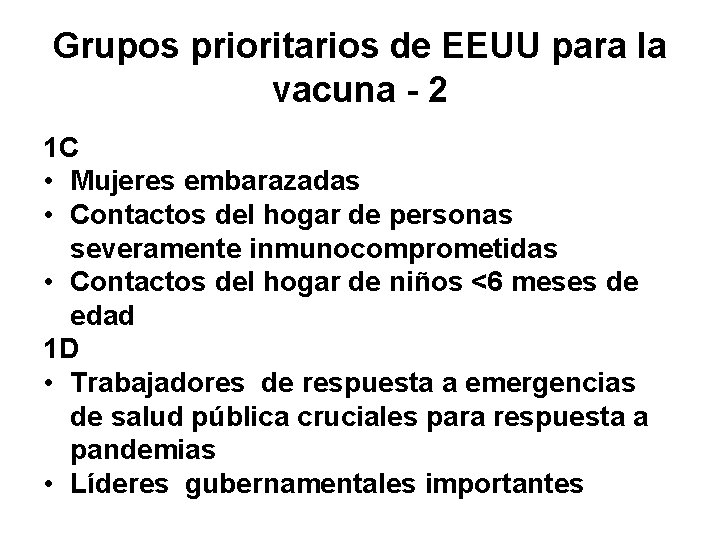 Grupos prioritarios de EEUU para la vacuna - 2 1 C • Mujeres embarazadas