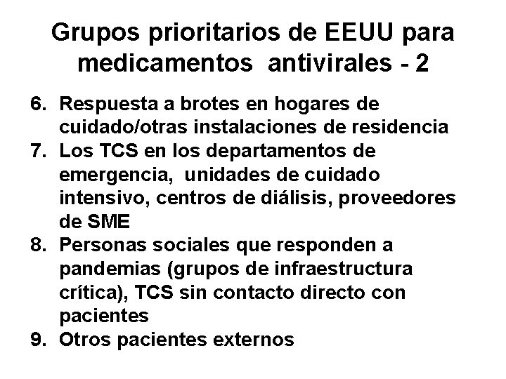 Grupos prioritarios de EEUU para medicamentos antivirales - 2 6. Respuesta a brotes en