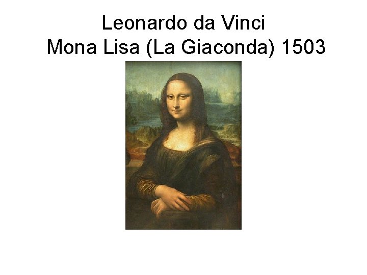 Leonardo da Vinci Mona Lisa (La Giaconda) 1503 