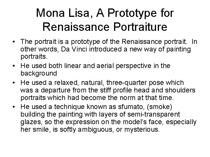 Mona Lisa, A Prototype for Renaissance Portraiture • The portrait is a prototype of