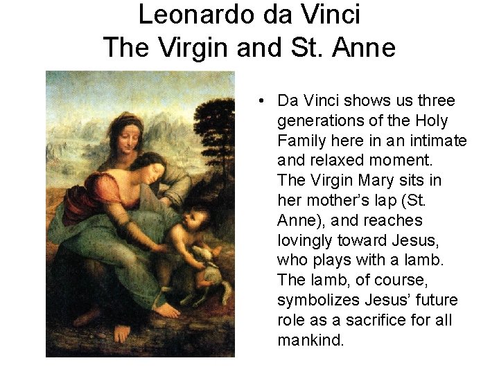 Leonardo da Vinci The Virgin and St. Anne • Da Vinci shows us three