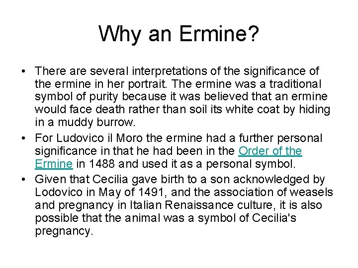 Why an Ermine? • There are several interpretations of the significance of the ermine