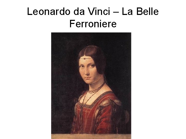 Leonardo da Vinci – La Belle Ferroniere 