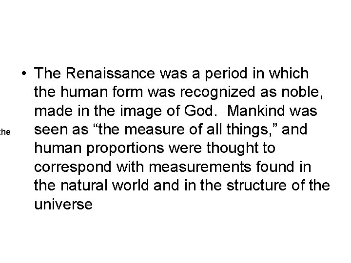 the • The Renaissance was a period in which the human form was recognized