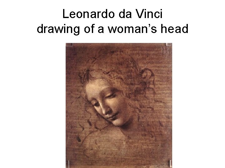 Leonardo da Vinci drawing of a woman’s head 