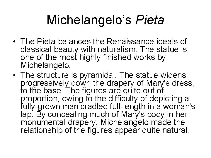 Michelangelo’s Pieta • The Pieta balances the Renaissance ideals of classical beauty with naturalism.