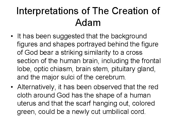 Interpretations of The Creation of Adam • It has been suggested that the background
