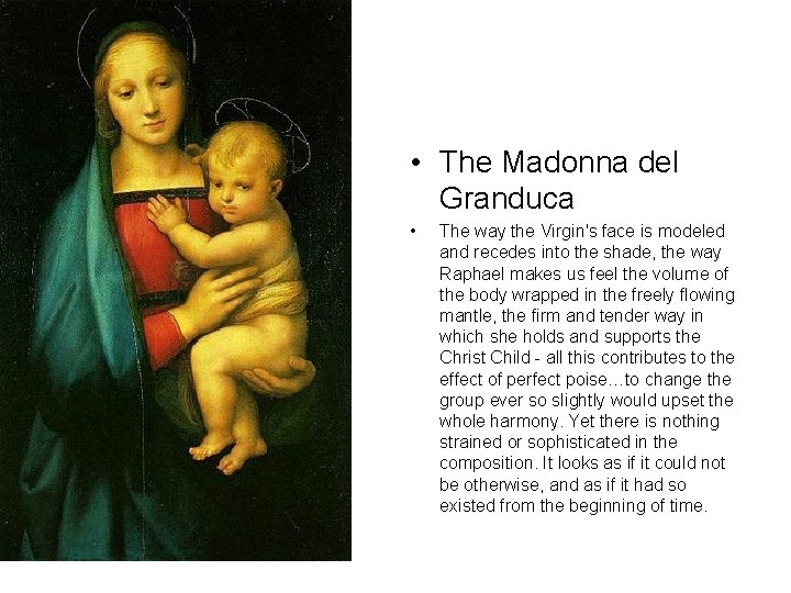  • The Madonna del Granduca • The way the Virgin's face is modeled