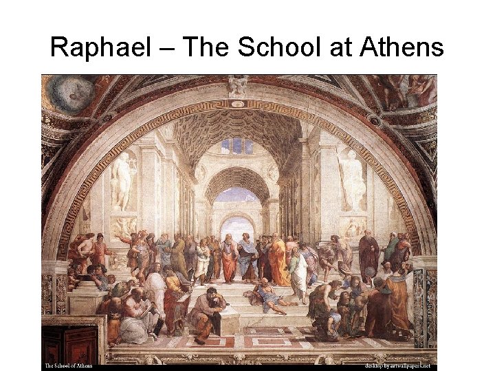 Raphael – The School at Athens 