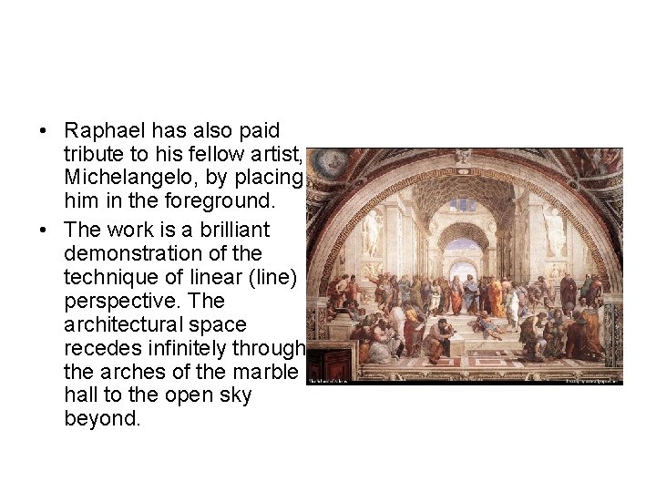  • Raphael has also paid tribute to his fellow artist, Michelangelo, by placing