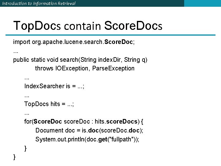 Introduction to Information Retrieval Top. Docs contain Score. Docs import org. apache. lucene. search. Introduction to Information Retrieval Top. Docs contain Score. Docs import org. apache. lucene. search.