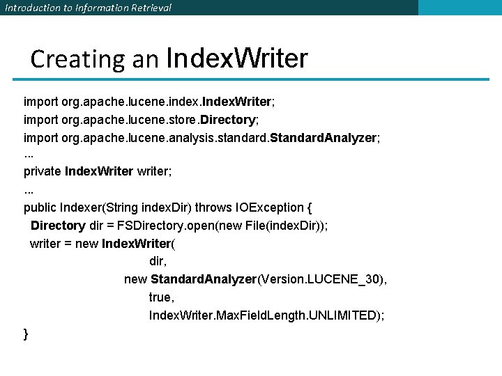 Introduction to Information Retrieval Creating an Index. Writer import org. apache. lucene. index. Index. Introduction to Information Retrieval Creating an Index. Writer import org. apache. lucene. index. Index.