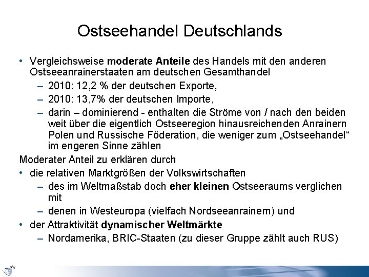 Ostseehandel Deutschlands • Vergleichsweise moderate Anteile des Handels mit den anderen Ostseeanrainerstaaten am deutschen