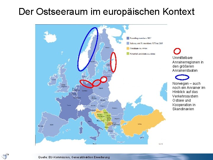 Der Ostseeraum im europäischen Kontext Unmittelbare Anrainerregionen in den größeren Anrainerstaaten Norwegen – auch