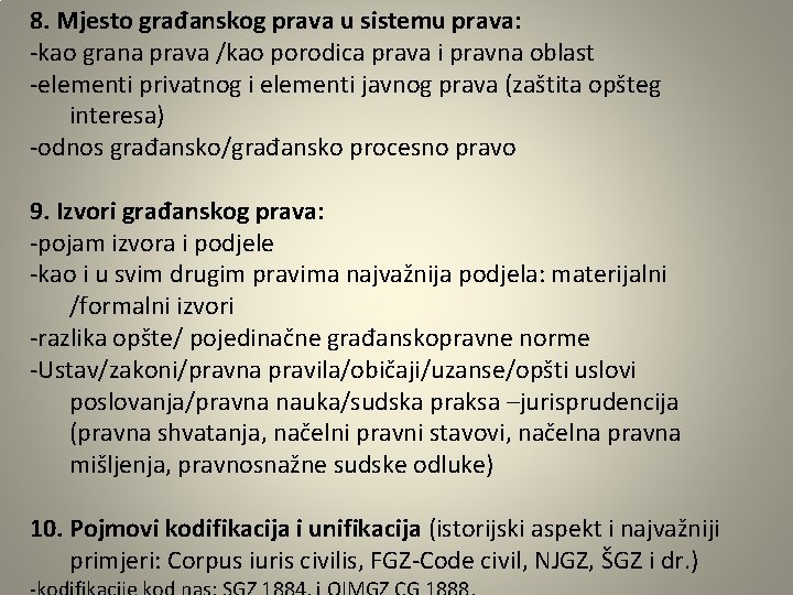 8. Mjesto građanskog prava u sistemu prava: -kao grana prava /kao porodica prava i