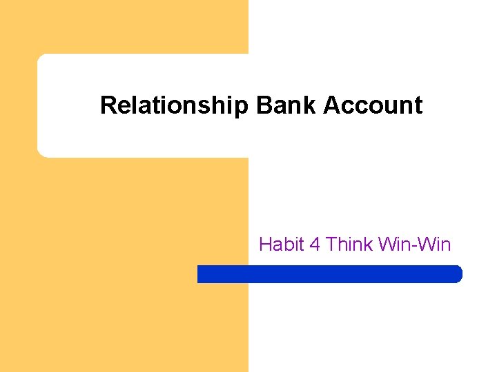 Relationship Bank Account Habit 4 Think Win-Win 