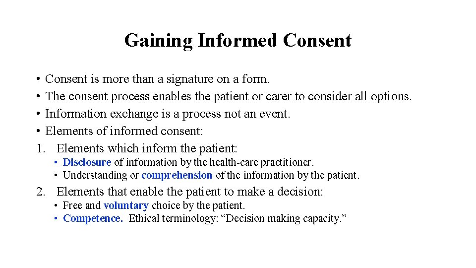 Gaining Informed Consent • Consent is more than a signature on a form. •