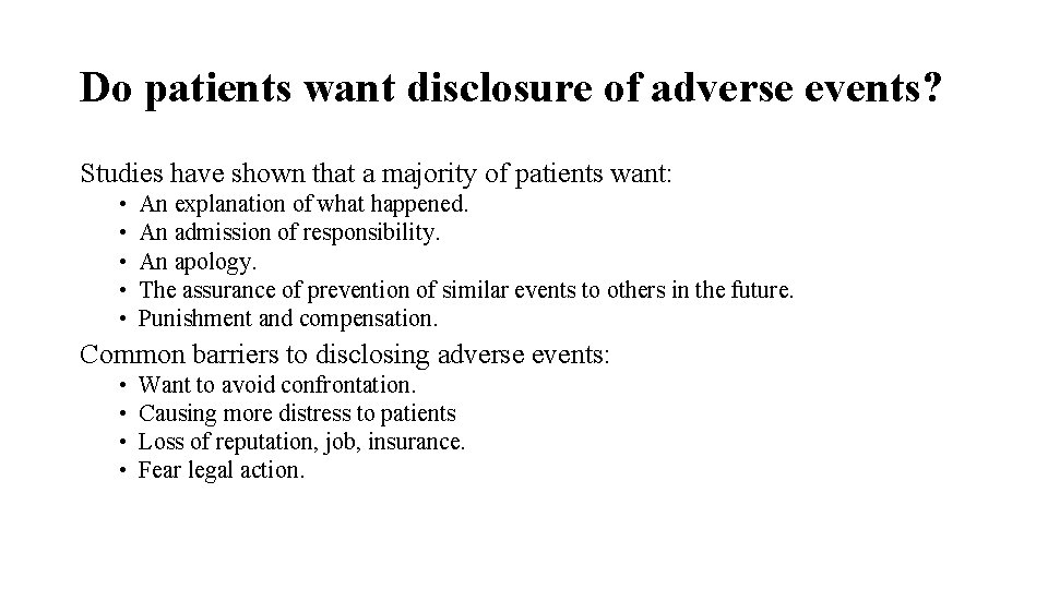 Do patients want disclosure of adverse events? Studies have shown that a majority of