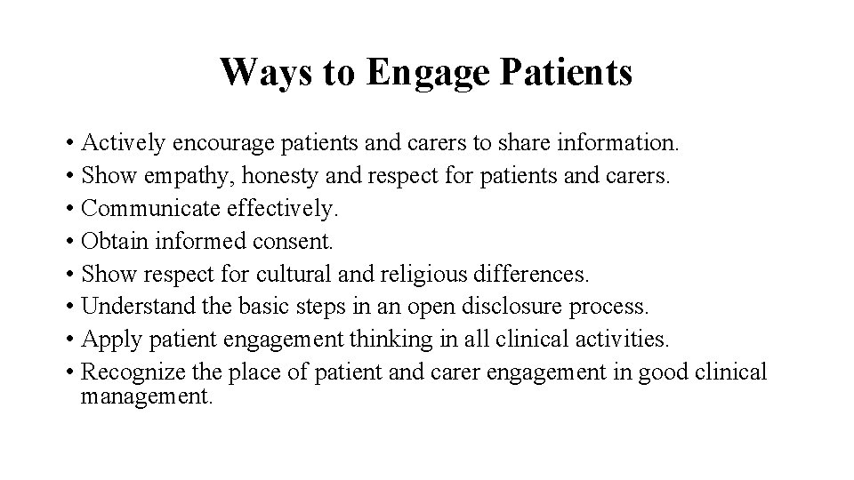 Ways to Engage Patients • Actively encourage patients and carers to share information. •