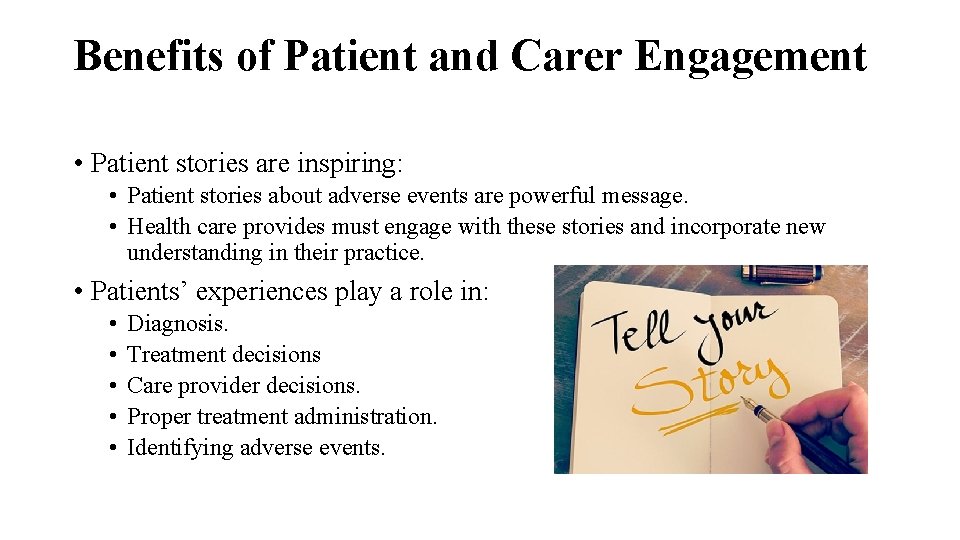 Benefits of Patient and Carer Engagement • Patient stories are inspiring: • Patient stories