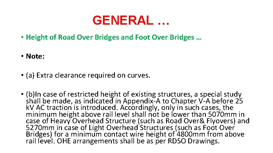 GENERAL … • Height of Road Over Bridges and Foot Over Bridges … •