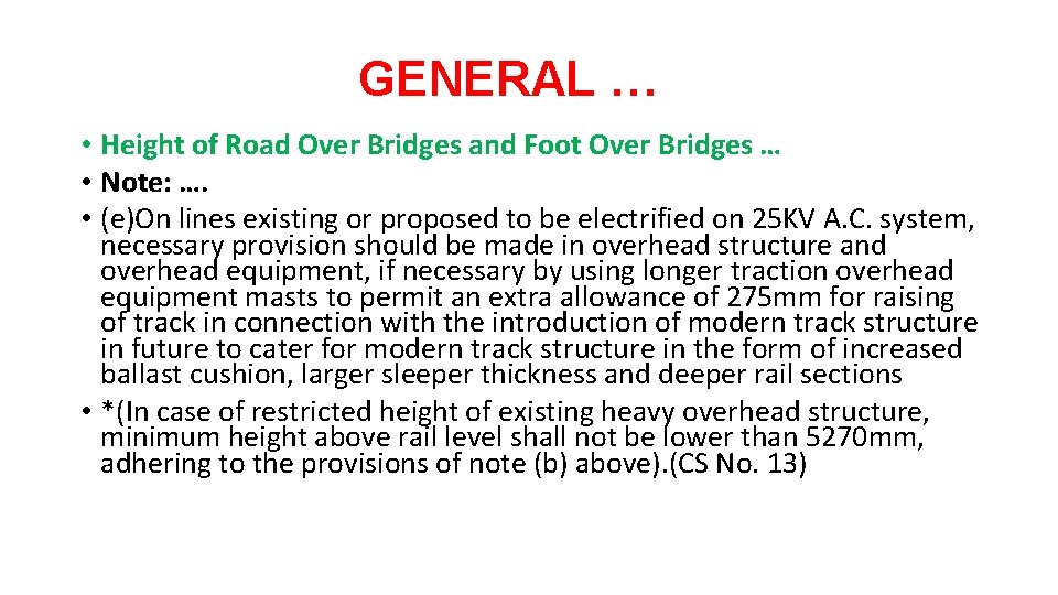 GENERAL … • Height of Road Over Bridges and Foot Over Bridges … •