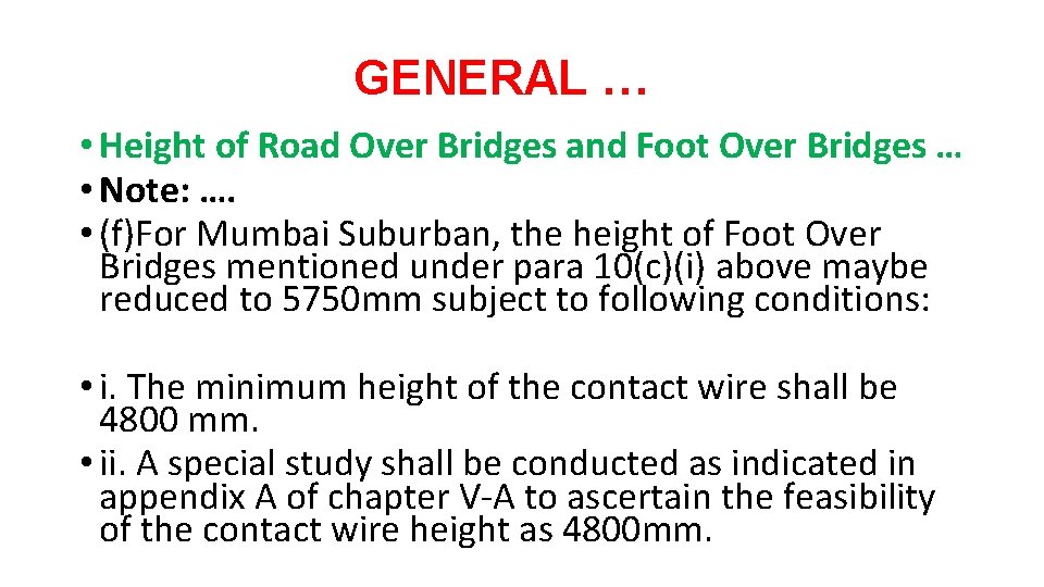 GENERAL … • Height of Road Over Bridges and Foot Over Bridges … •