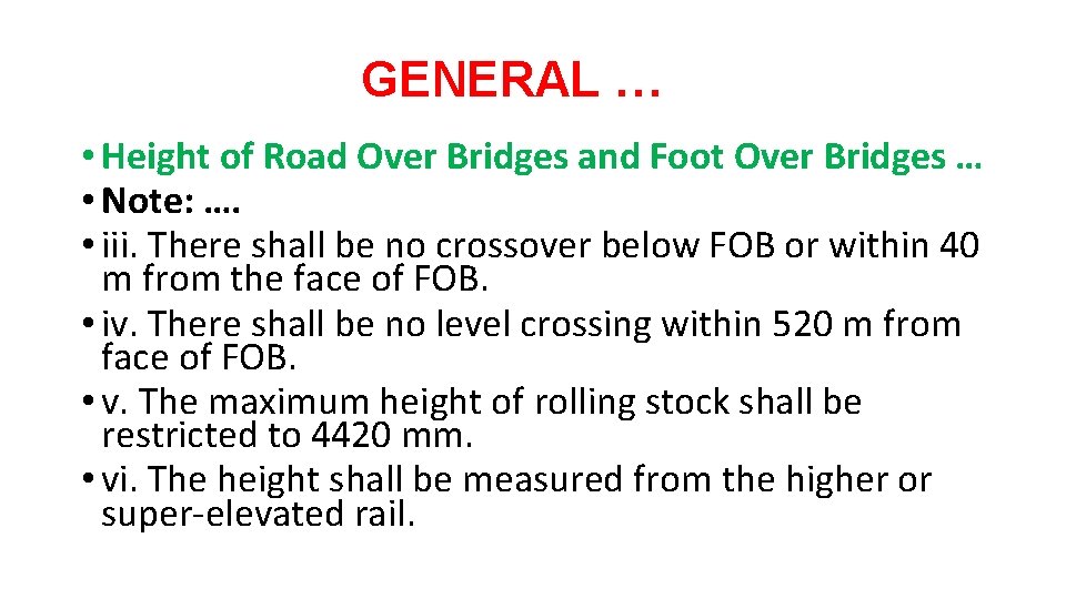 GENERAL … • Height of Road Over Bridges and Foot Over Bridges … •