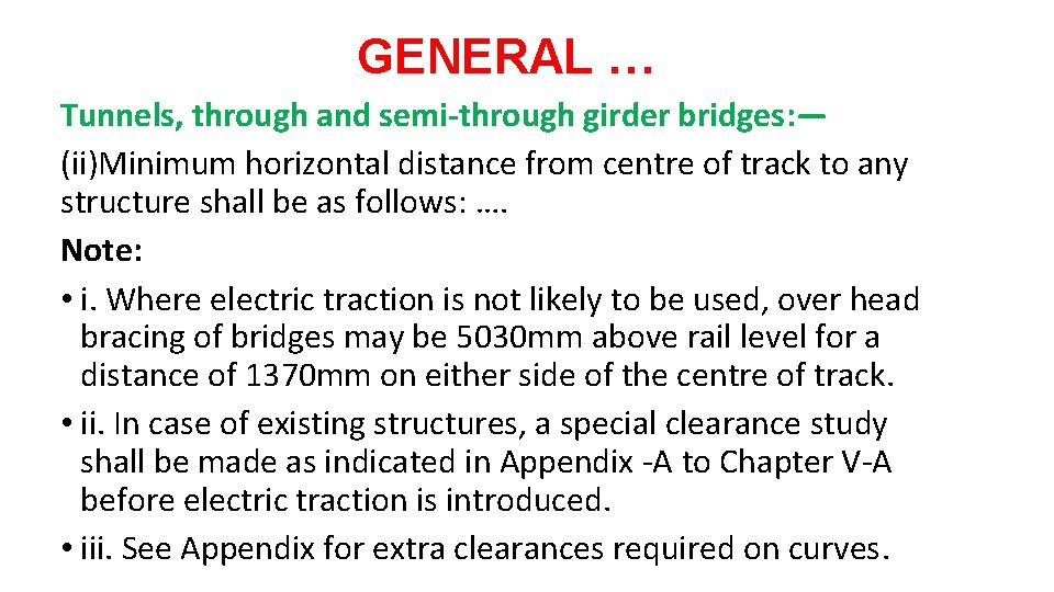 GENERAL … Tunnels, through and semi-through girder bridges: — (ii)Minimum horizontal distance from centre